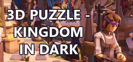 3D 拼图：黑暗中的王国 3D PUZZLE &#8211; Kingdom in dark Build.12661959 解压即撸【291M】