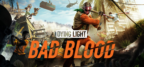 消逝的光芒：仇恨/邪恶之血 Dying Light: Bad Blood v3688035 官方中文【11G】