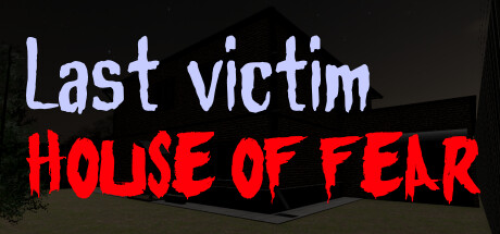 Last victim. House of Fear 官方中文 ISO镜像【1.8G】