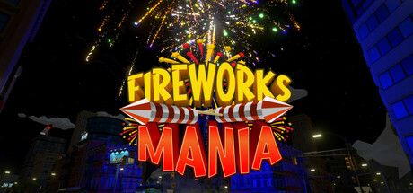 烟花模拟器 Fireworks Mania &#8211; An Explosive Simulator V2024.9.3 官方中文 解压即撸【430M】