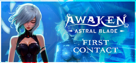 觉醒异刃：第一次接触 AWAKEN &#8211; Astral Blade: First Contact 官方中文 免费入库